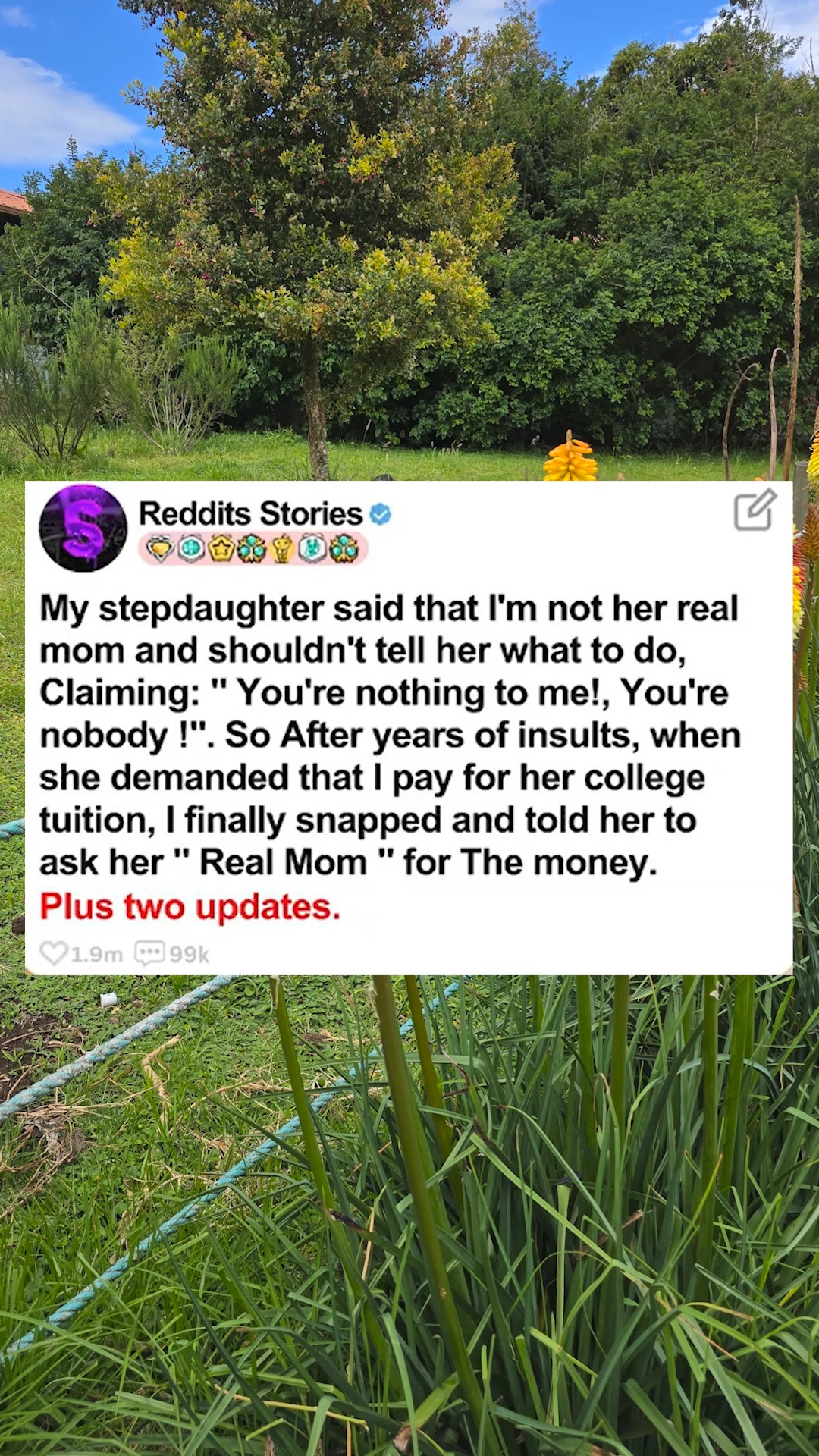My stepdaughter said that I'm not her real name and shouldn't tell her ...