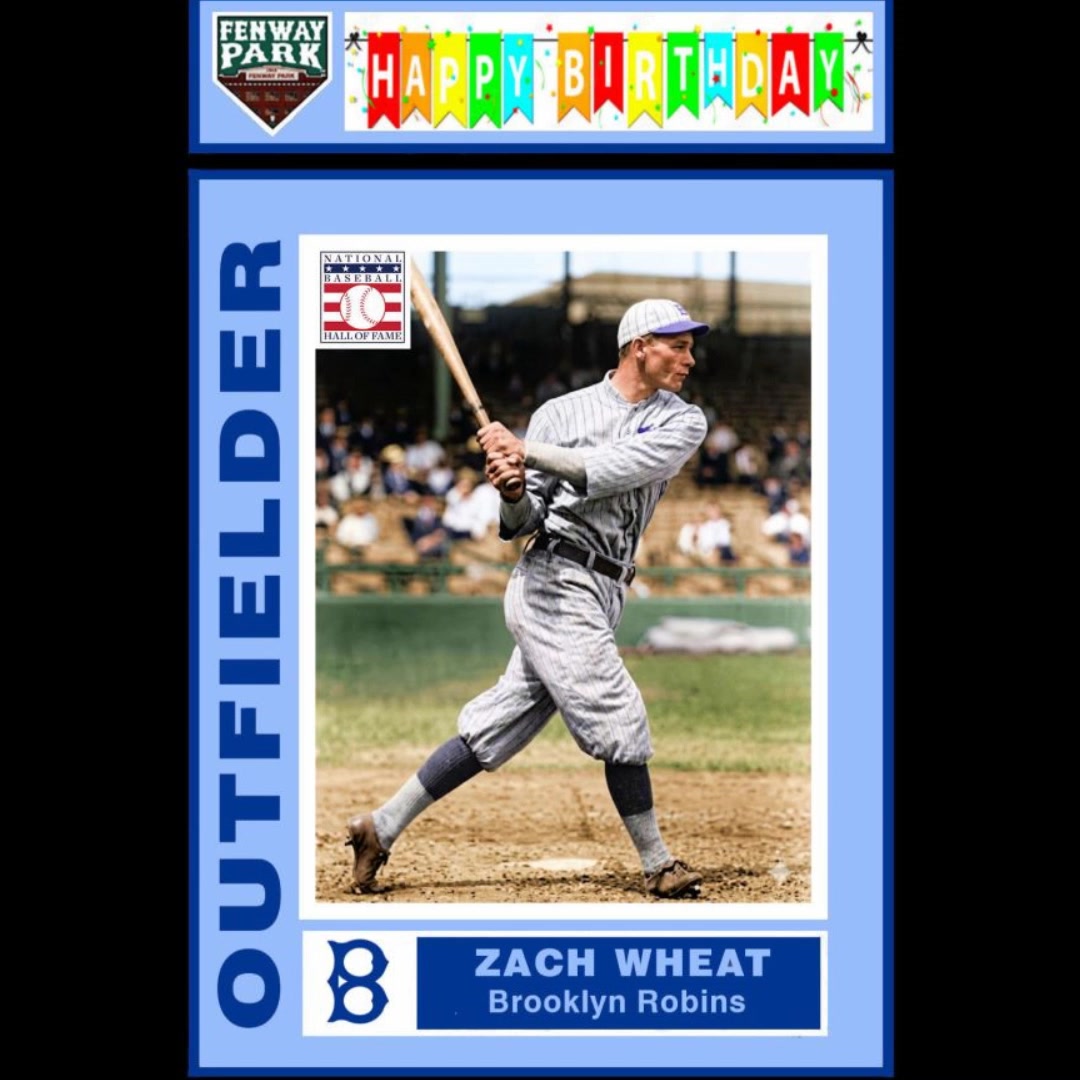 HAPPY BIRTHDAY TO ZACK WHEAT (HOF)… Zack Wheat