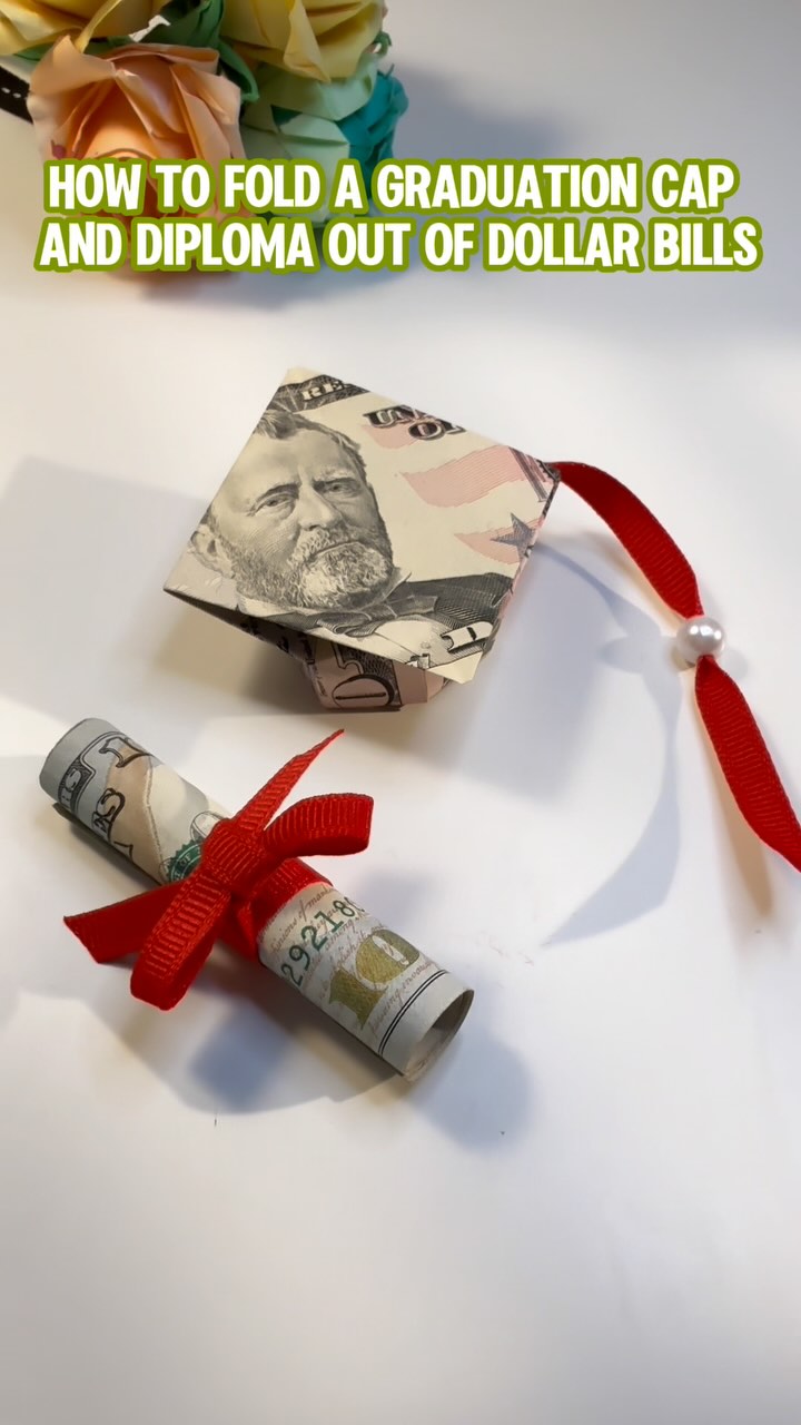 How to fold a graduation cap and diploma out of dollar bills#giftideas ...