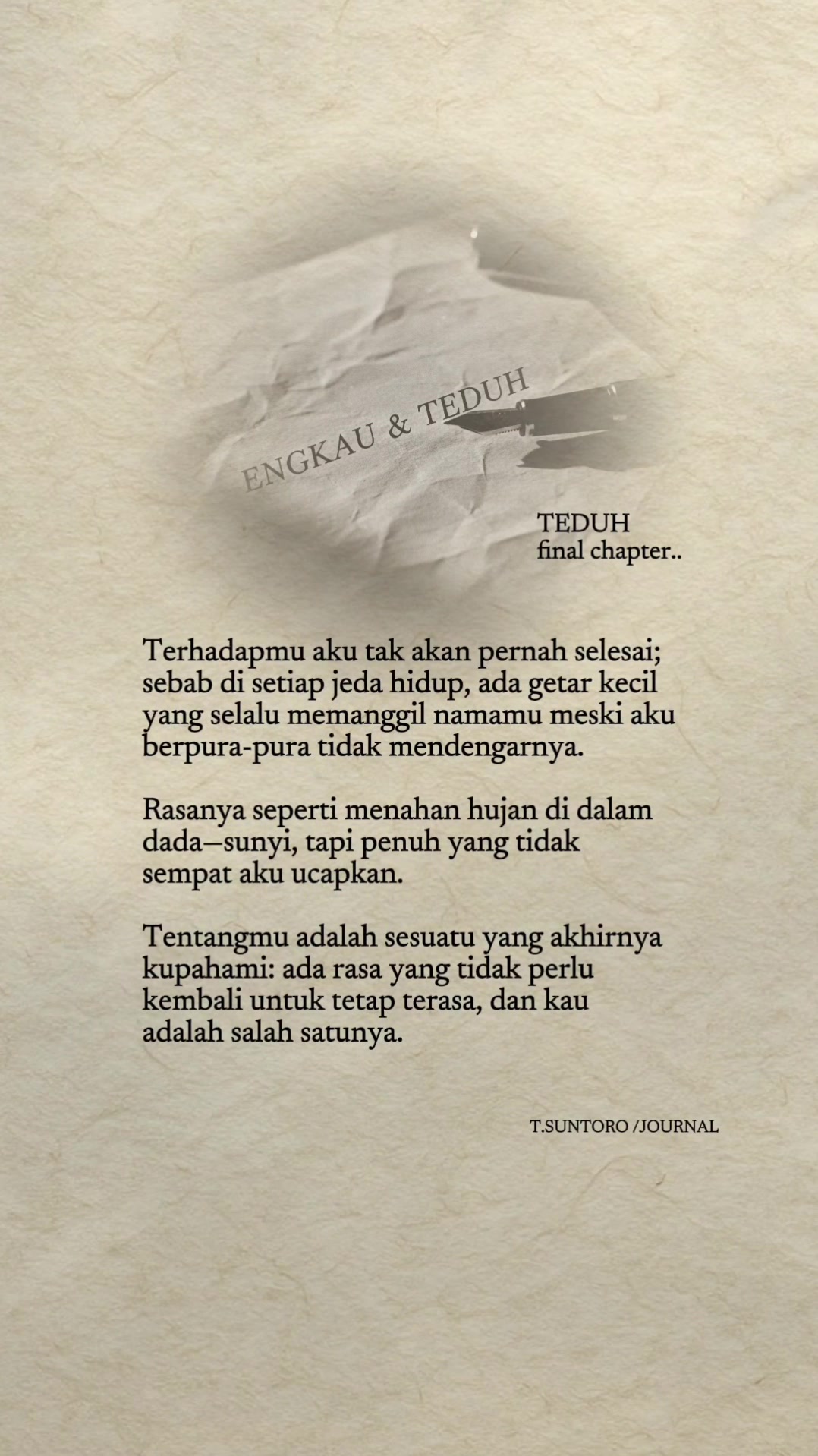 TEDUH final chapter.. Terhadapmu aku tak akan pernah selesai; sebab di ...