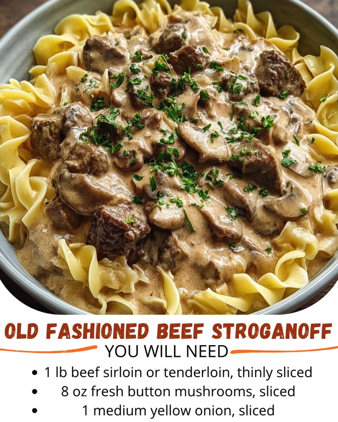Old Fashioned Beef Stroganoff Ingredients : 1 lb beef sirloin or ...