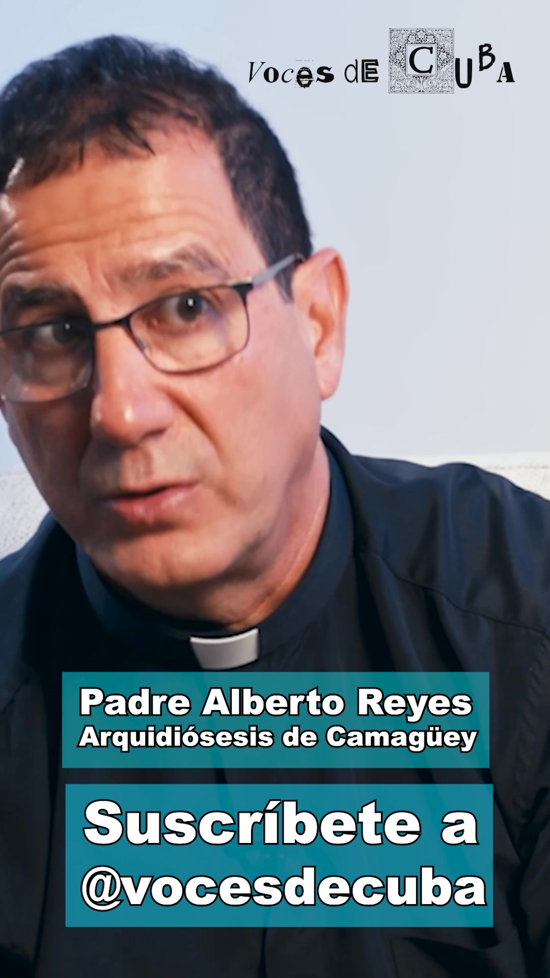 “Voces de Cuba” Programa 69 - Padre Alberto Reyes Un sacerdote cubano ...
