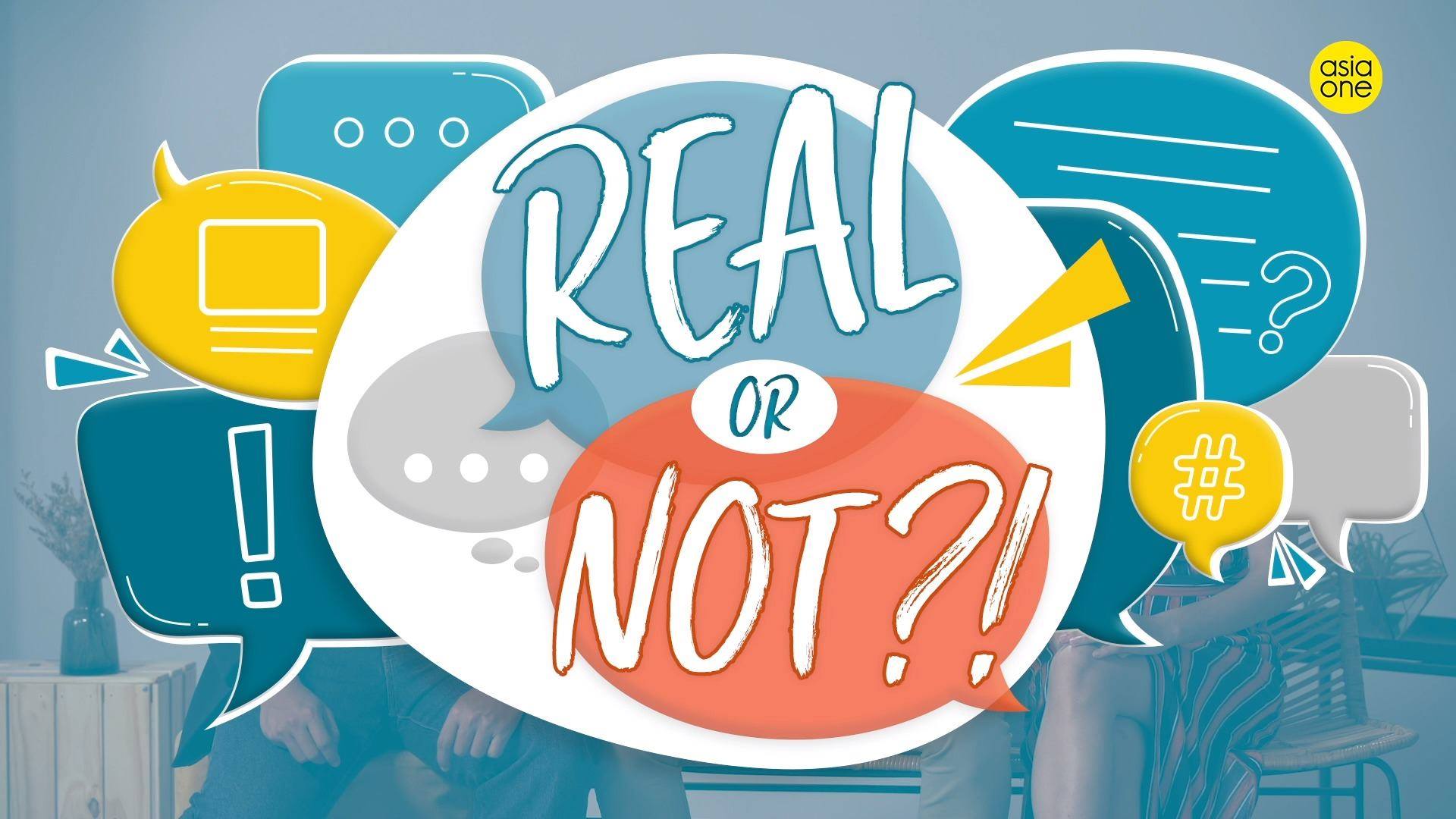 Real Or Not?! series with AsiaOne | Real or Not?! is a six-part talk ...
