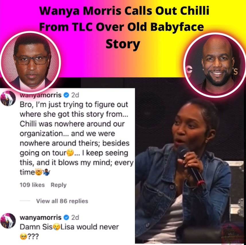 Wanya Morris Calls Out Chilli From TLC Over Old Babyface Story Boyz II ...