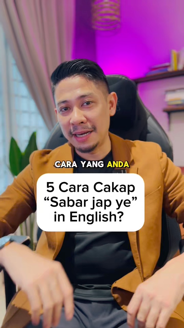5-cara-cakap-sabar-jap-ye-in-english-selain-wait-wait-kadang-team