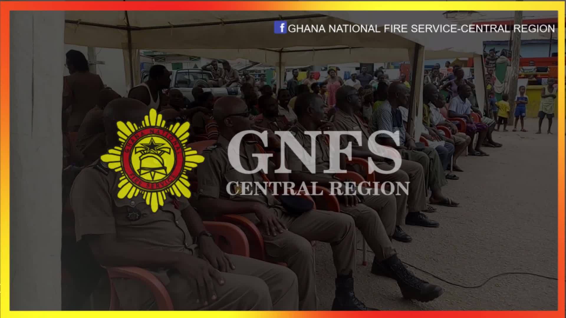 Fire Safety... Ghana National Fire Service Central Region