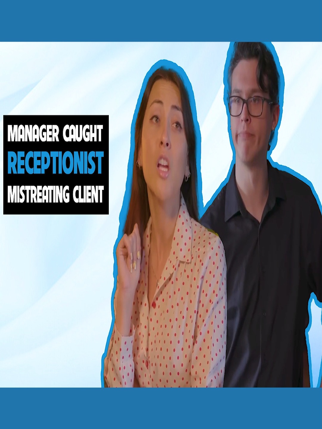 Manager Caught Receptionist Mistreating The Client | The Kind Side ...
