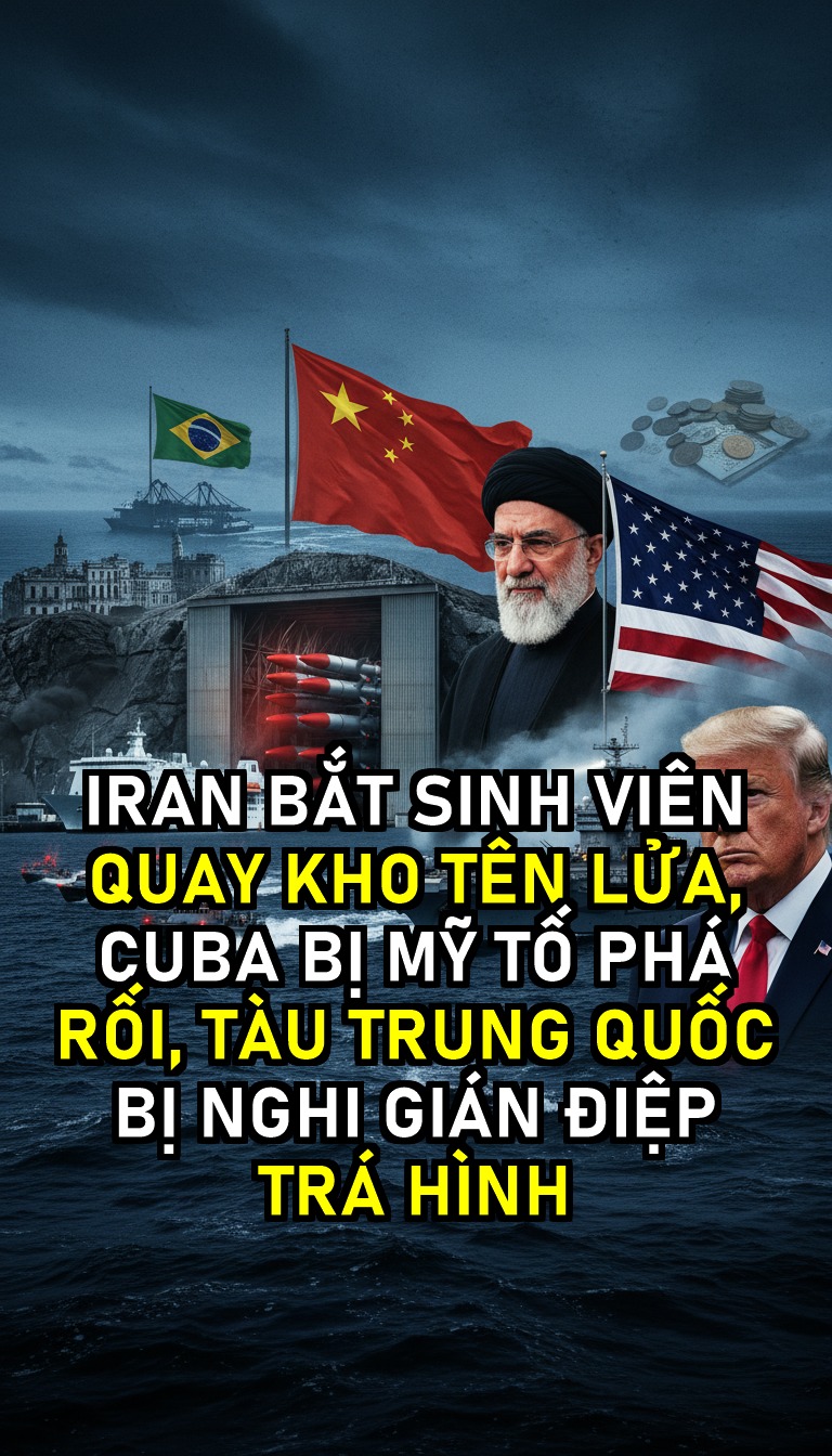Iran bắt sinh viên quay kho tên lửa, Cuba bị Mỹ tố phá rối, tàu Trung ...