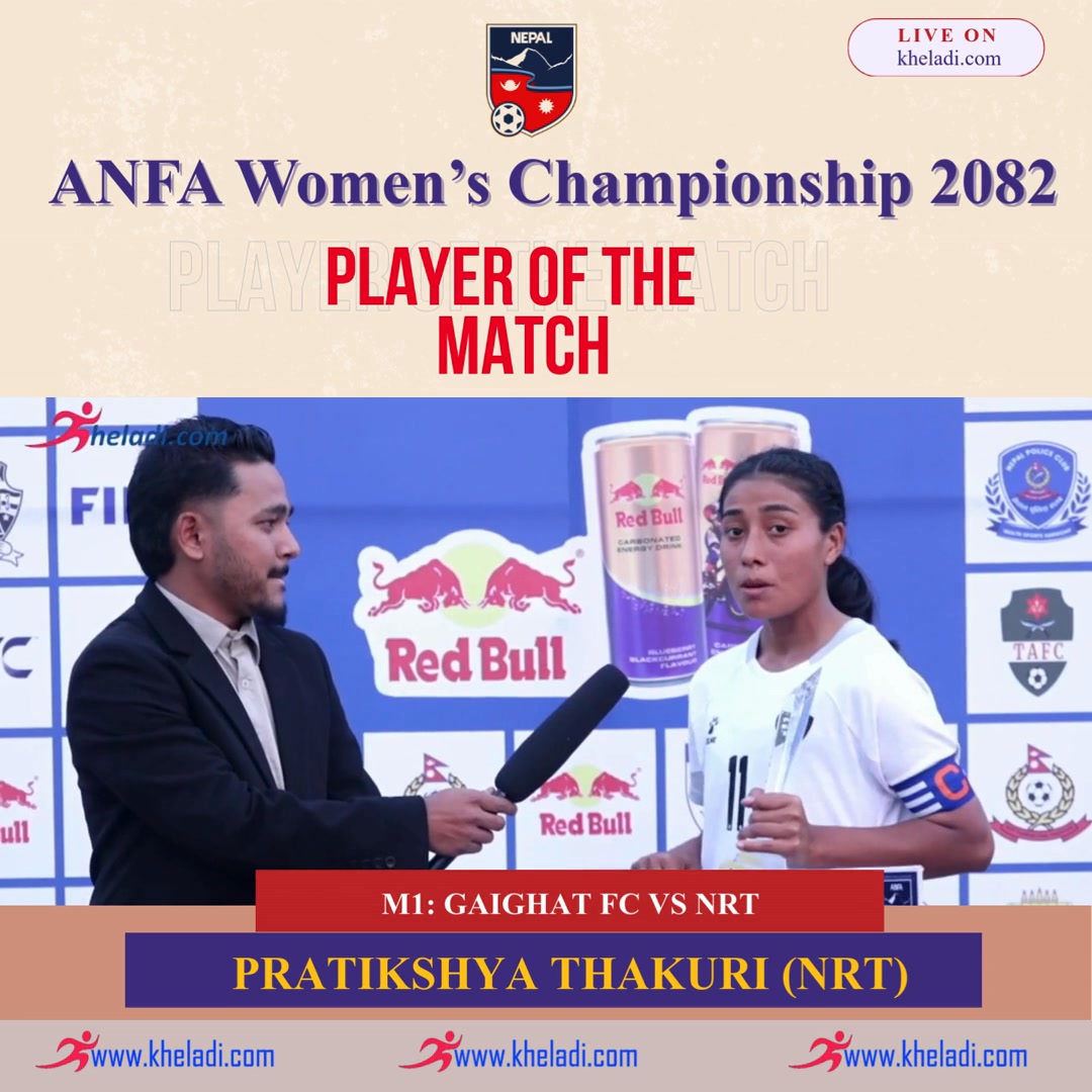 M1: Gaighat FC 0-2 NRT Player of the Match: Pratikshya Thakuri (NRT) # ...