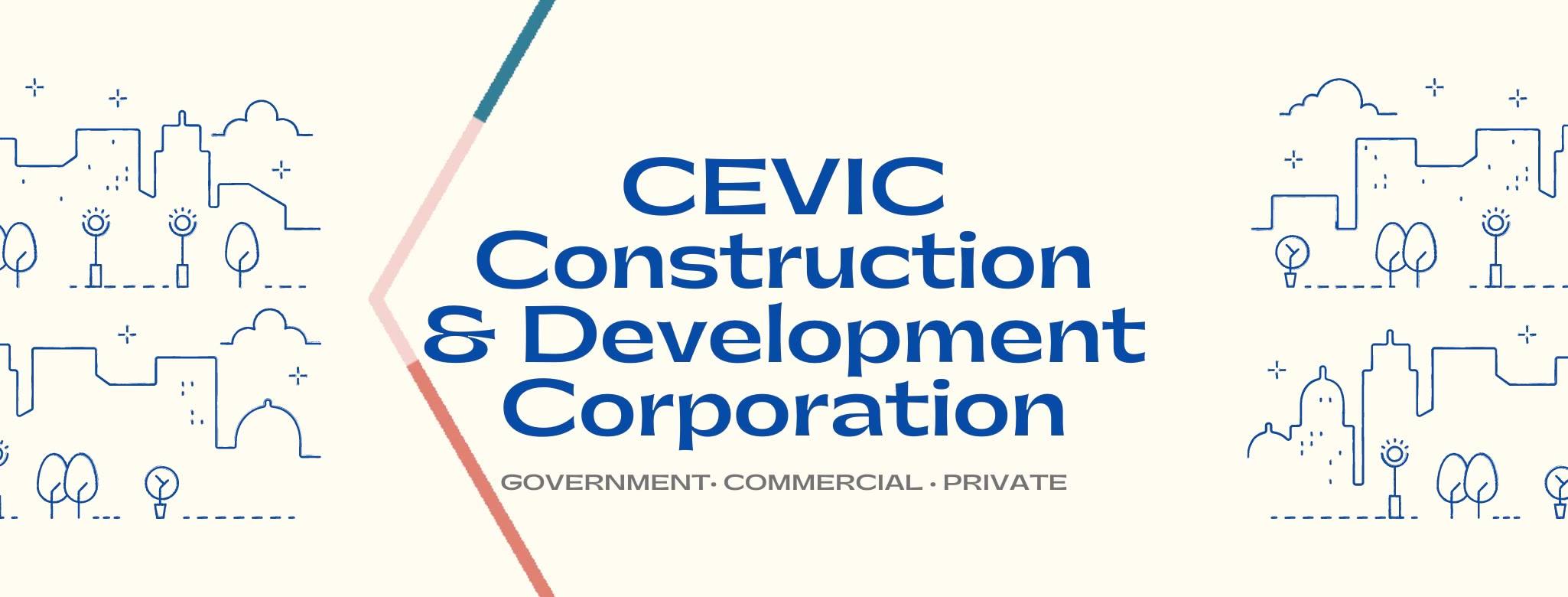 CEVIC Construction and Development Corporation