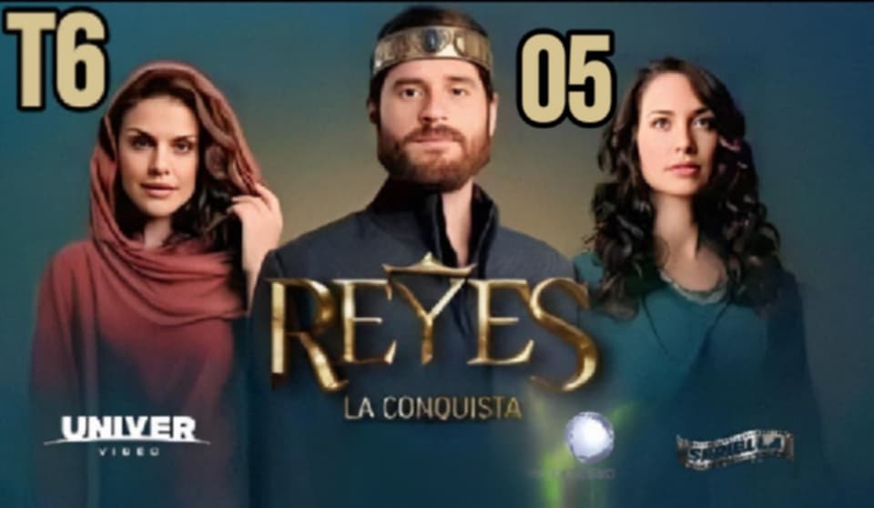 CAPITULO 05 - REYES : T6 La Conquista #Record #UniverVideo #Seriella ...