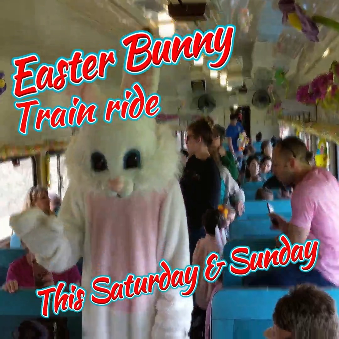 Ride the Easter Bunny Train Ride this weekend! OPEN EASTER SUNDAY Train ...