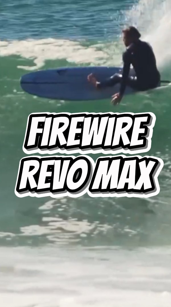 The Firewire Revo Max was built to get you into waves earlier and