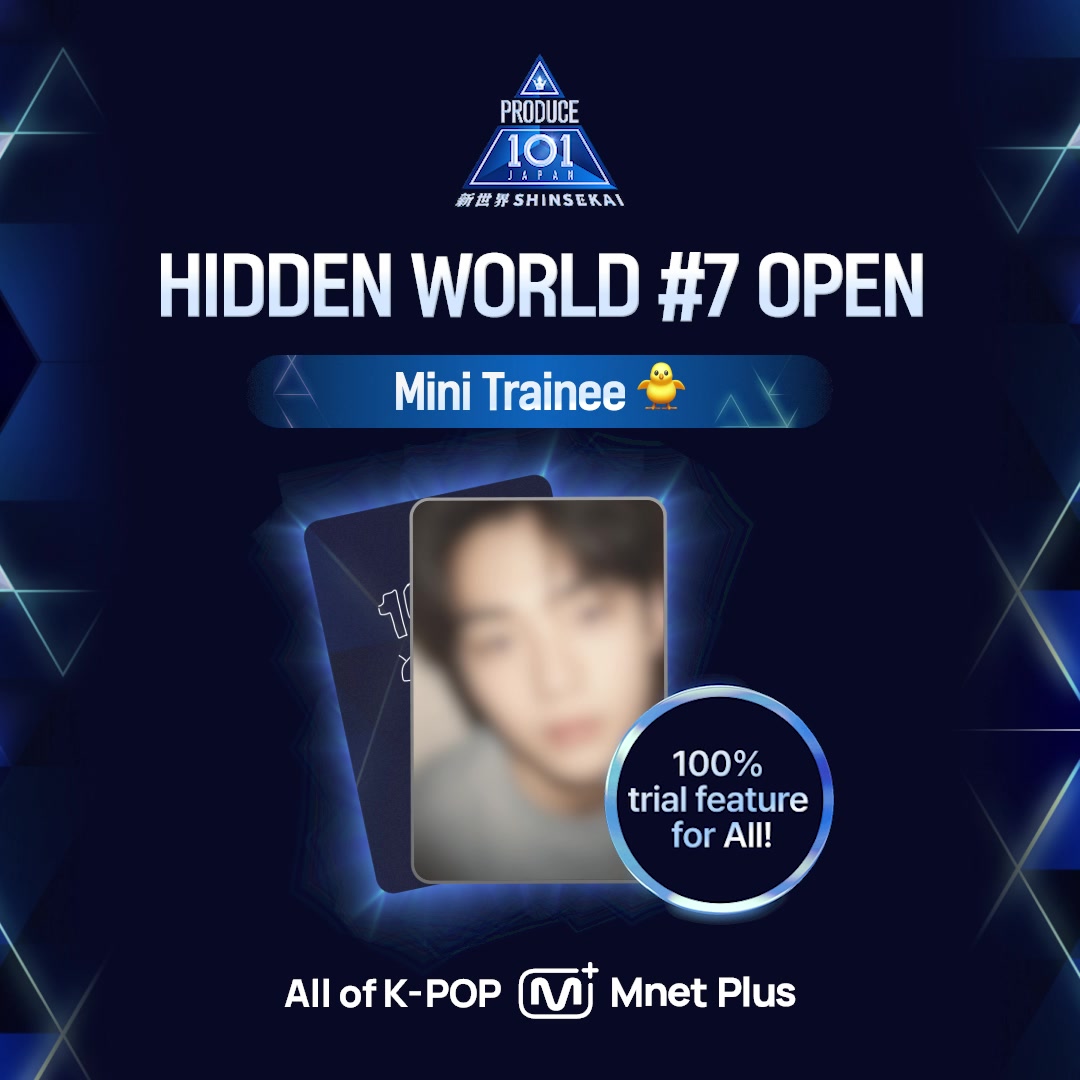 PRODUCE 101 JAPAN 新世界] 𝐇𝐢𝐝𝐝𝐞𝐧 𝐖𝐨𝐫𝐥𝐝 #𝟕 Mini Trainee