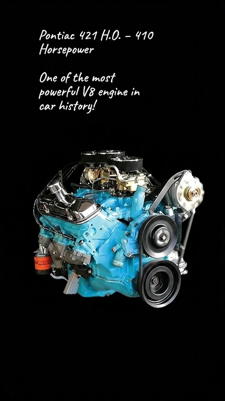 Pontiac 421 H.O. – 410 Horsepower During the height of America’s muscle ...