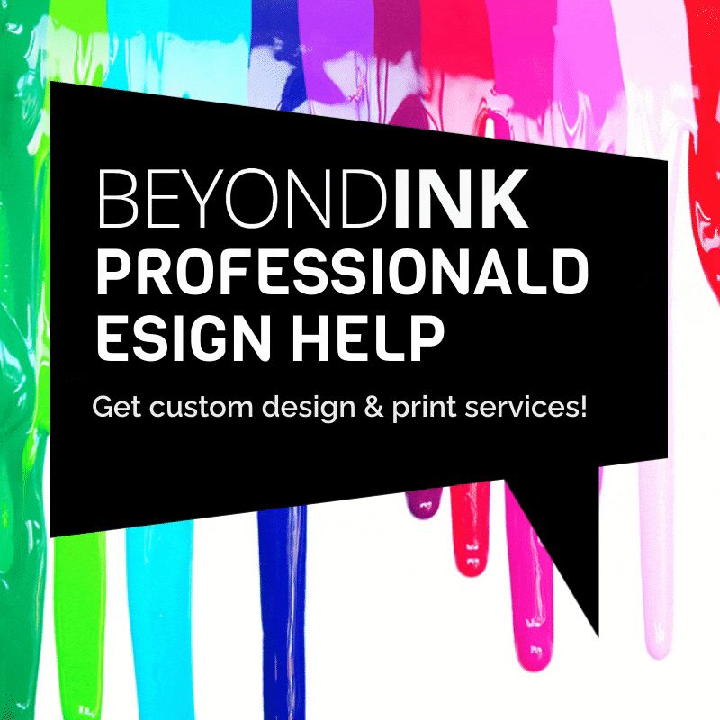 Beyond Ink can help you with printing needs, logo design or rebranding ...