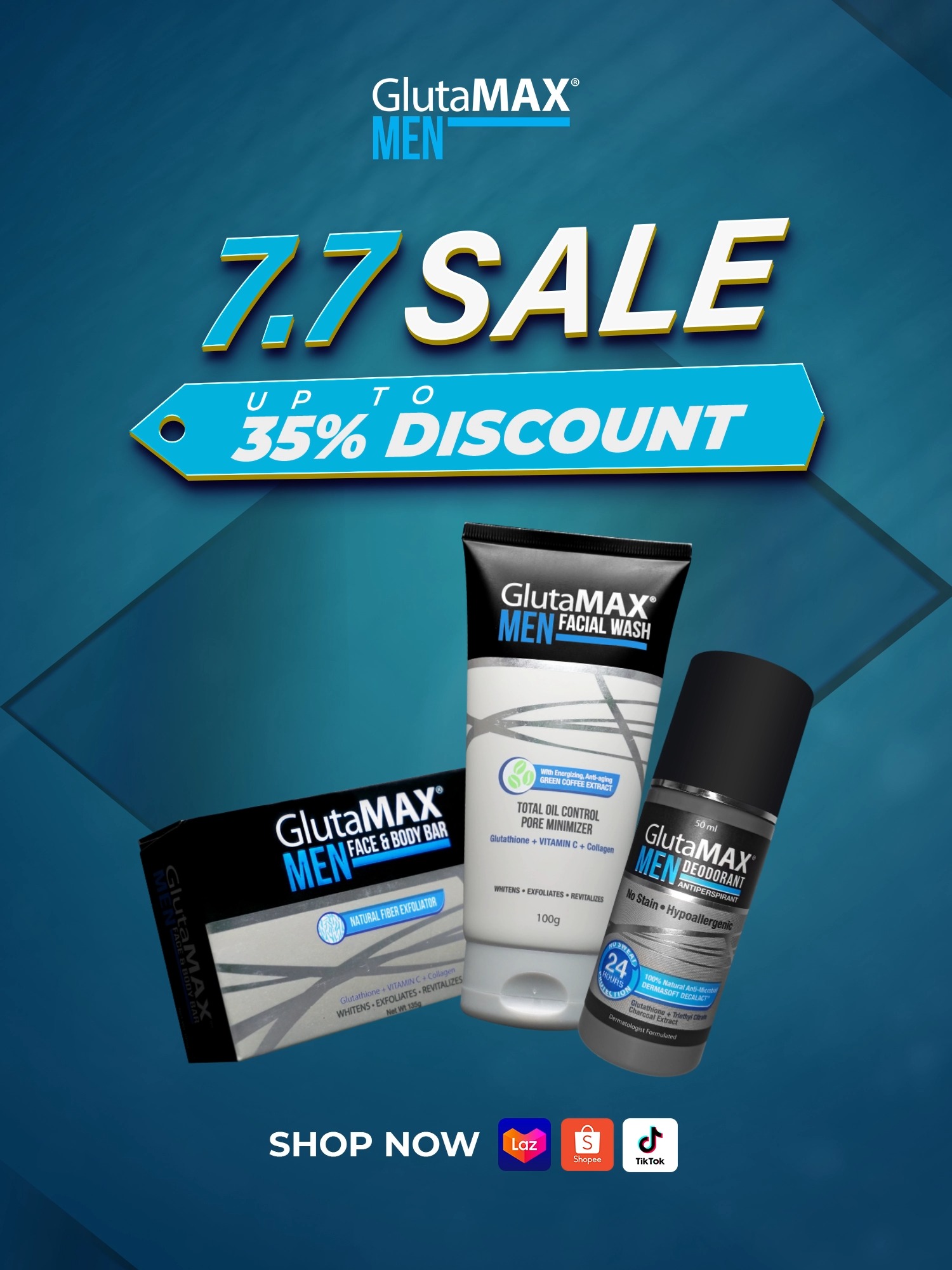 💪 MAX GWAPO DEALS THIS 7.7! 💙, Level up your grooming game with the GlutaMAX Men 7.7 Double Digit Sale and enjoy up to 35% OFF! 🔥, -, ORDER NOW!, Shopee: https://shopee.ph/glutamaxofficial, Lazada: 