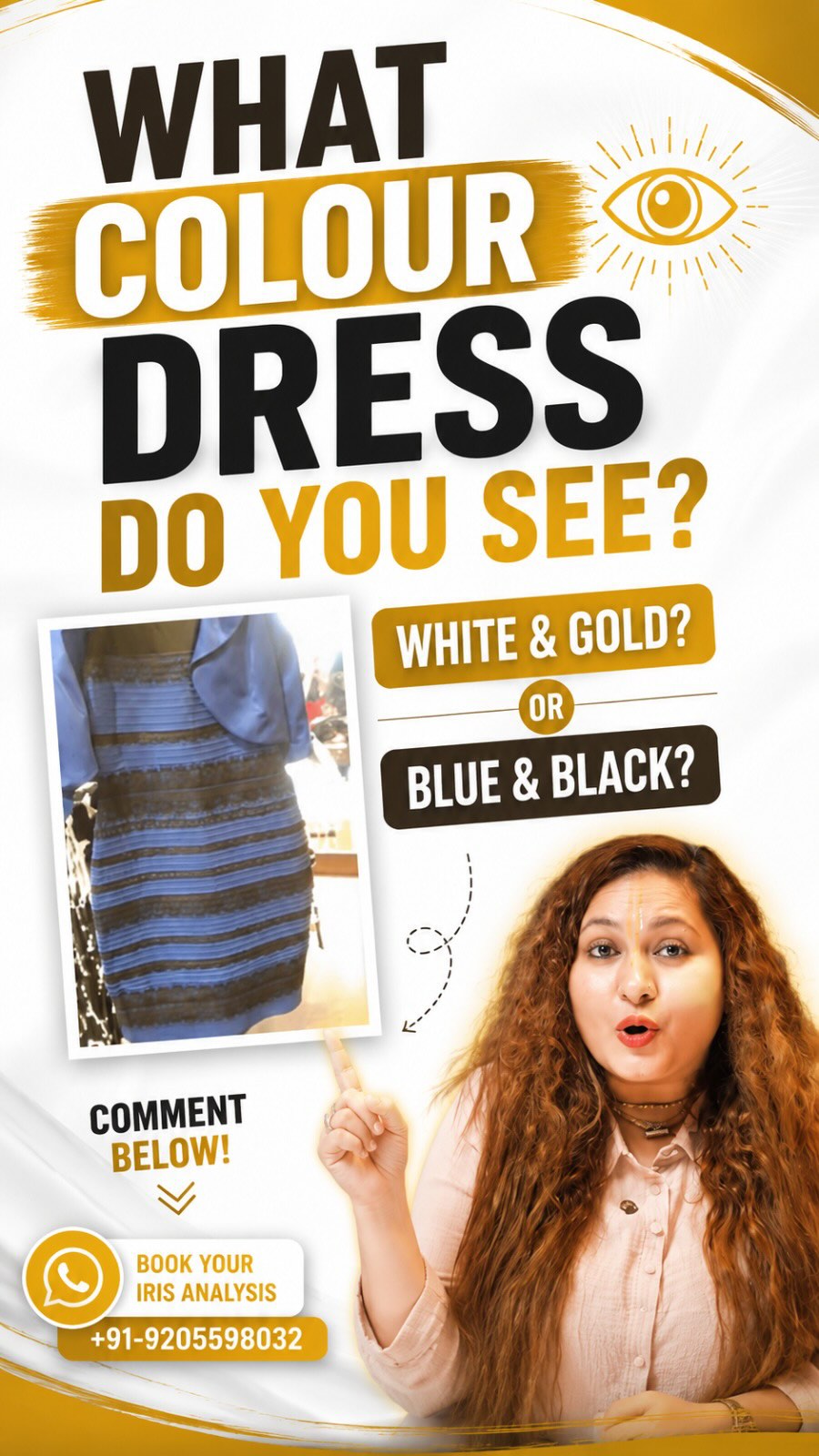blue or gold dress test 👗 What color do YOU see?👀 This is one of the most famous optical illusions on the internet and people genuinely see this differently. Some people see White & 🤍 Navy/gold