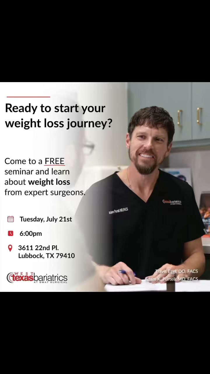 Join Dr. Purtell tomorrow at 6pm!! , Ready to take the next step? Join West Texas Bariatrics for a FREE in-person seminar July 21st! Learn about your options directly from our expert surgeons and take 