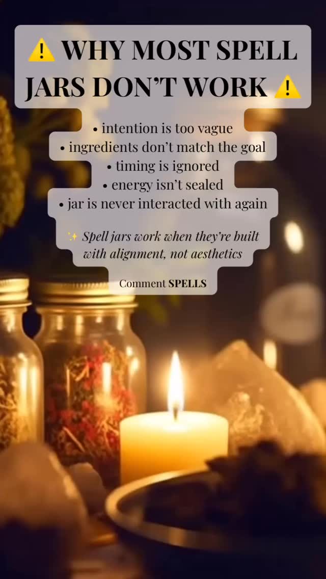 This is why so many people say spell jars “don’t work.” It’s not ...