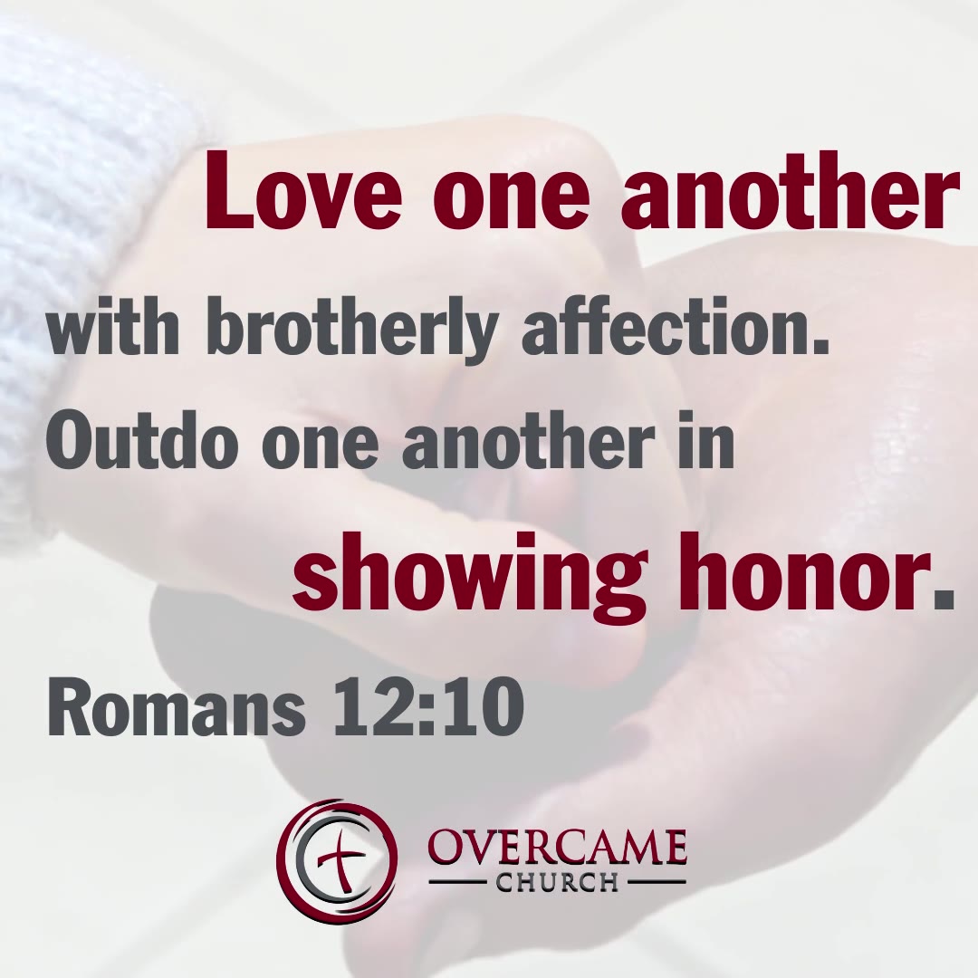 Love one another with brotherly affection. Outdo one another in showing ...