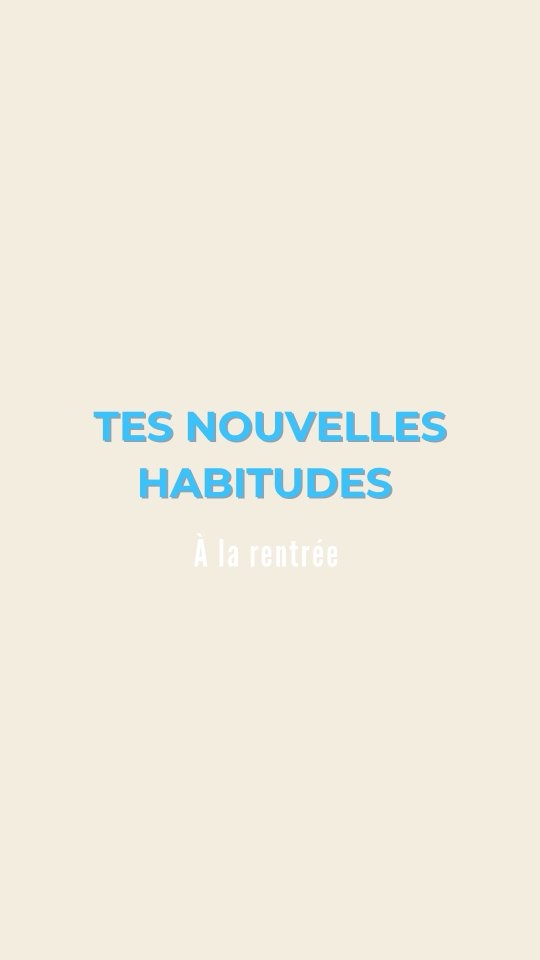 Ces petites nouvelles habitudes qui vont changer ta rentrée et ta vie 👇 ...