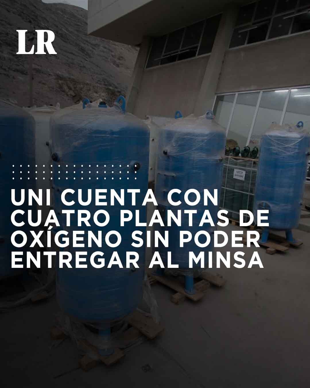 UNI cuenta con cuatro plantas de oxígeno sin poder entregar al Minsa ...