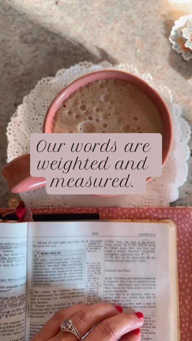 Our words carry weight and are measured. Our words matter. Our words ...
