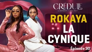 CRÉDULE épisode 30 : ROKAYA LA CYNIQUE Pendant qu'Al Amine soutient son ...