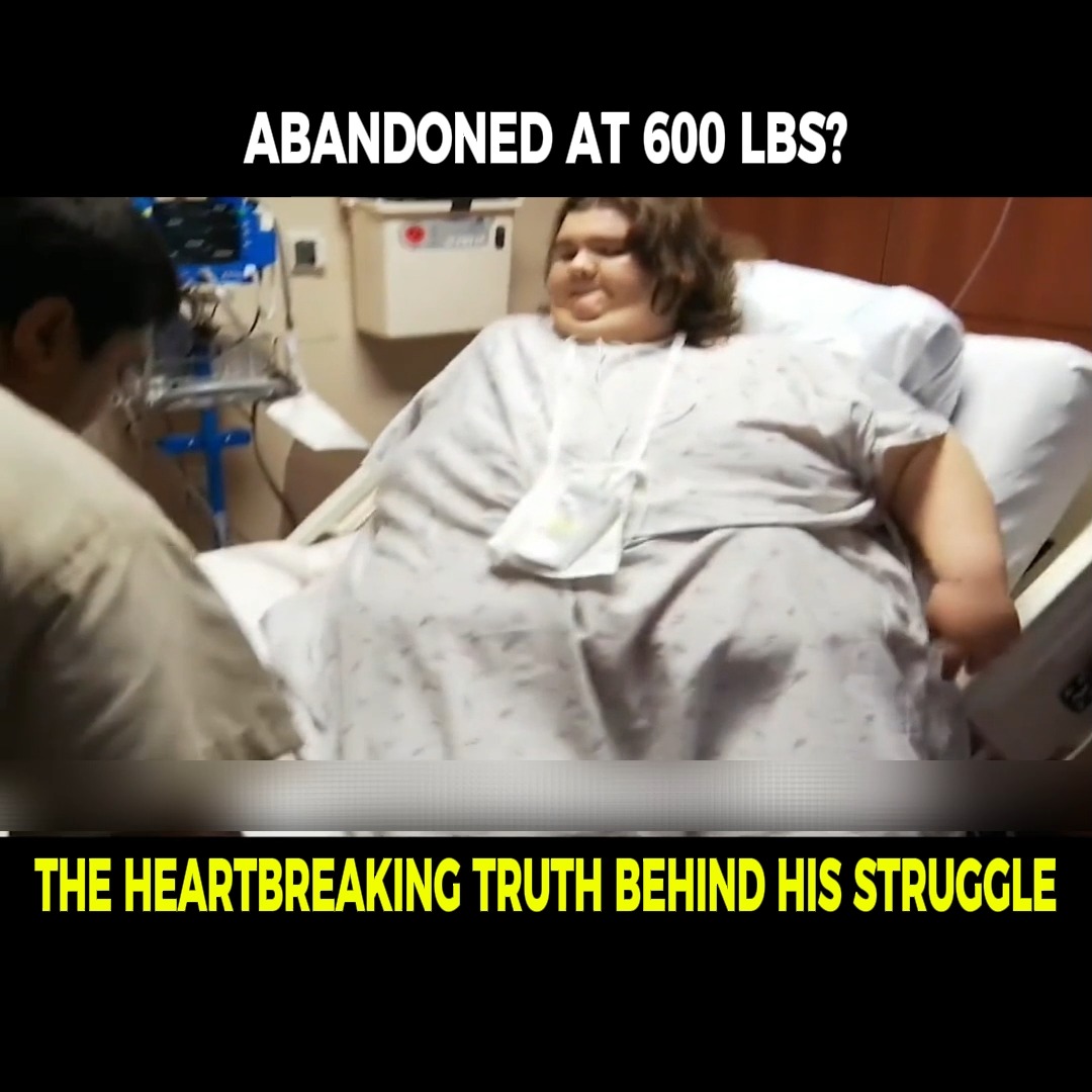 ABANDONED AT 600 LBS? THE HEARTBR-EAKING TRUTH BEHIND HIS STRUGGLE 💔 ...