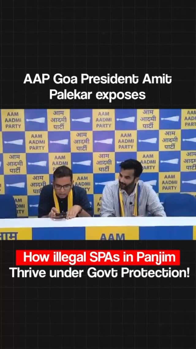 AAP Goa President Adv. Amit Palekar exposes how illegal SPAs in Panjim ...