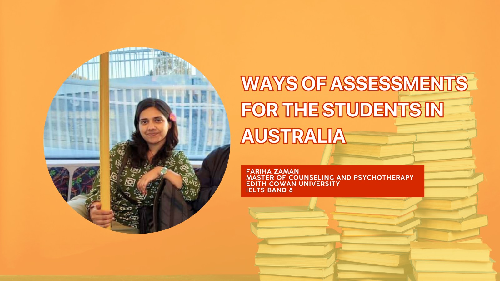 Ways of Assessments for the students in Australia Fariha Zaman