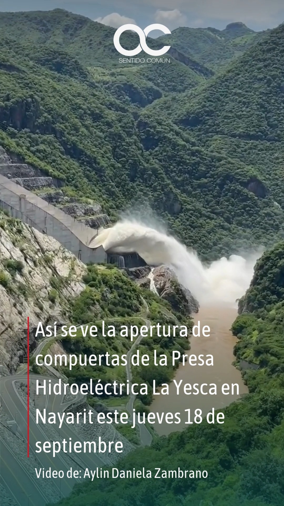Así se ve la apertura de compuertas de la Presa Hidroeléctrica La Yesca ...