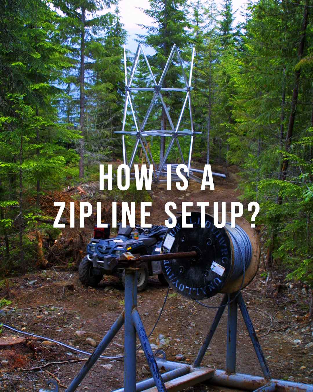How is a zipline setup and installed? It's probably bit more simple ...