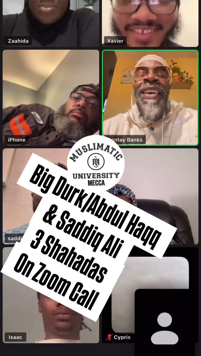 3 new Shahadas on Zoom Call Big Durk/Abdul Haqq @baahirimports Saddiq ...
