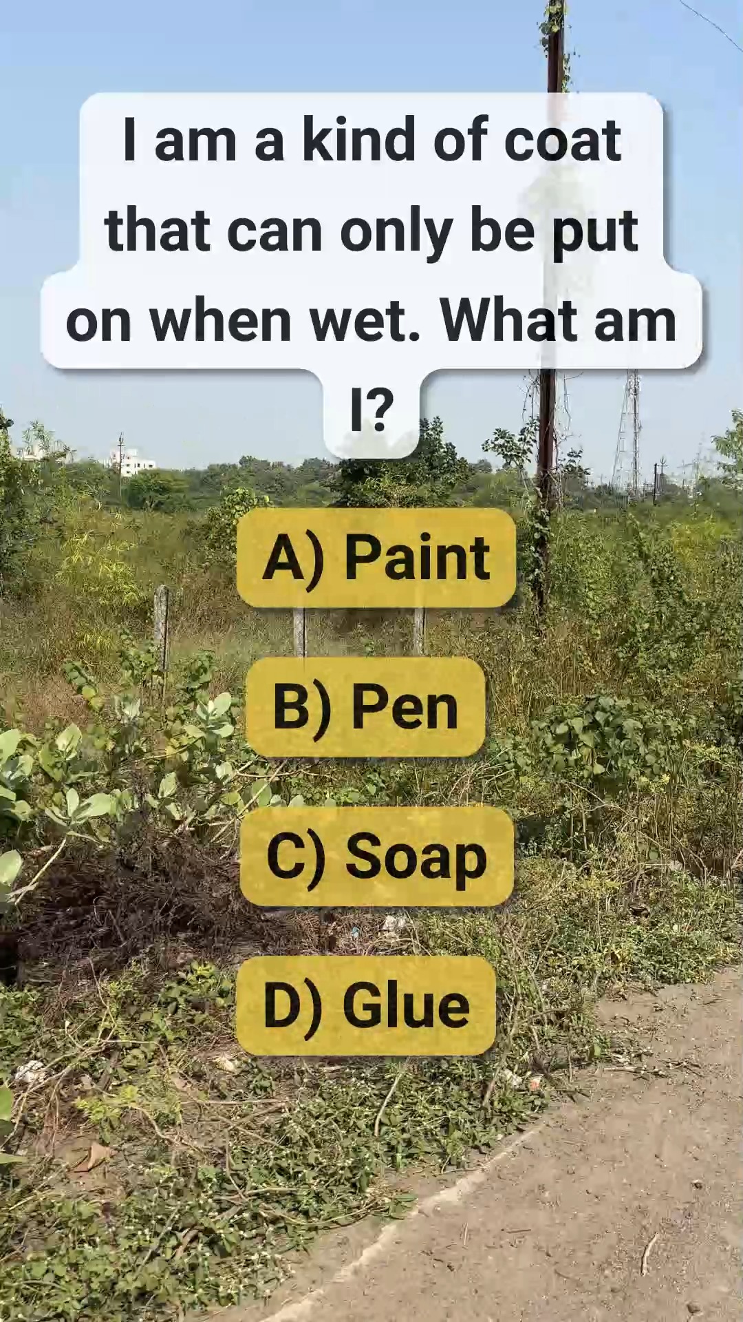 I am a kind of coat that can only be put on when wet. what am I? # ...