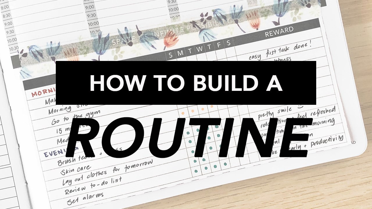 How to Build A Routine | Having a routine is a critical part of our day ...