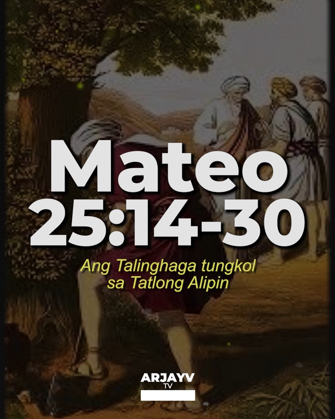 Matthew 25:14-30 | Ang Talinghaga tungkol sa Tatlong Alipin | ArjayV TV ...