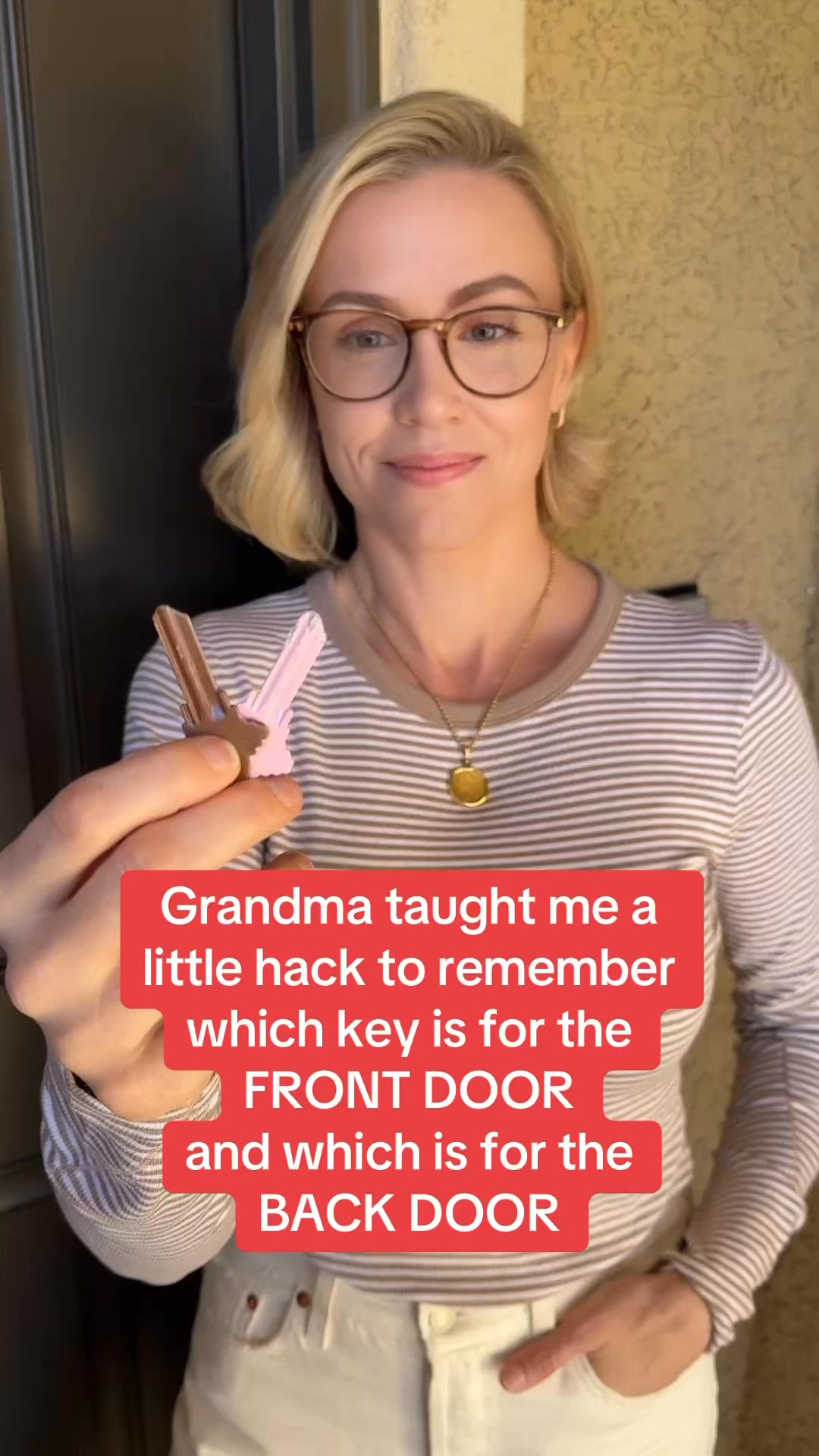 Grandma taught me how to keep my front door and back door keys straight ...