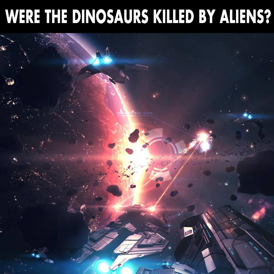 Alien Space War Killed the Dinosaurs Dinosaurs were never killed by