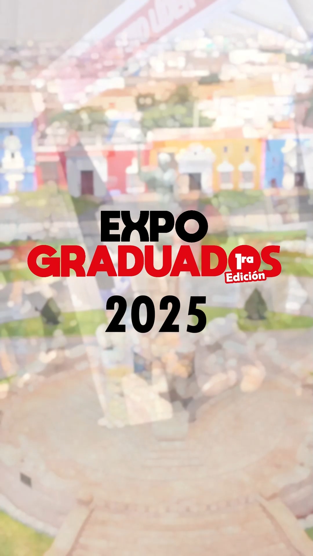 ¡VAMOS CON TODO TRUJILLO! EXPOGRADUADOS 2025 - 1era Edición ️🎓 🕑 ...