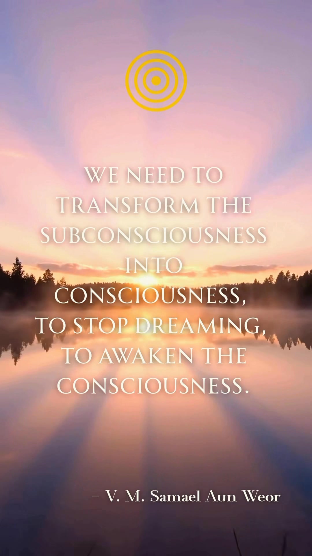 We need to transform the subconsciousness into consciousness, to stop ...