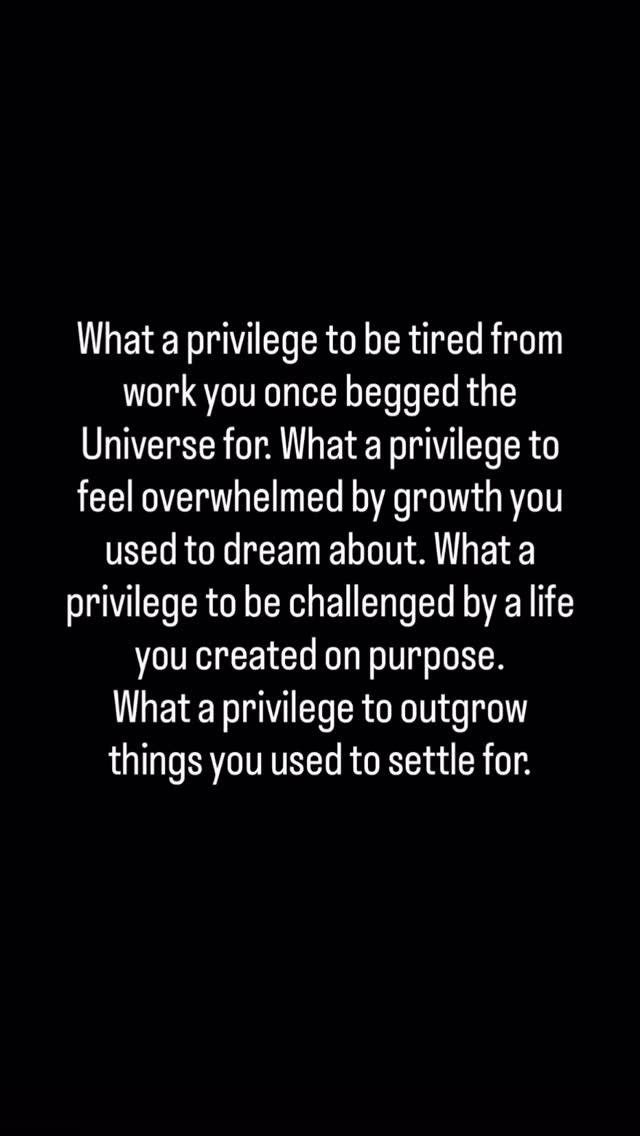 What a powerful reminder… “What a privilege to be tired from work you ...