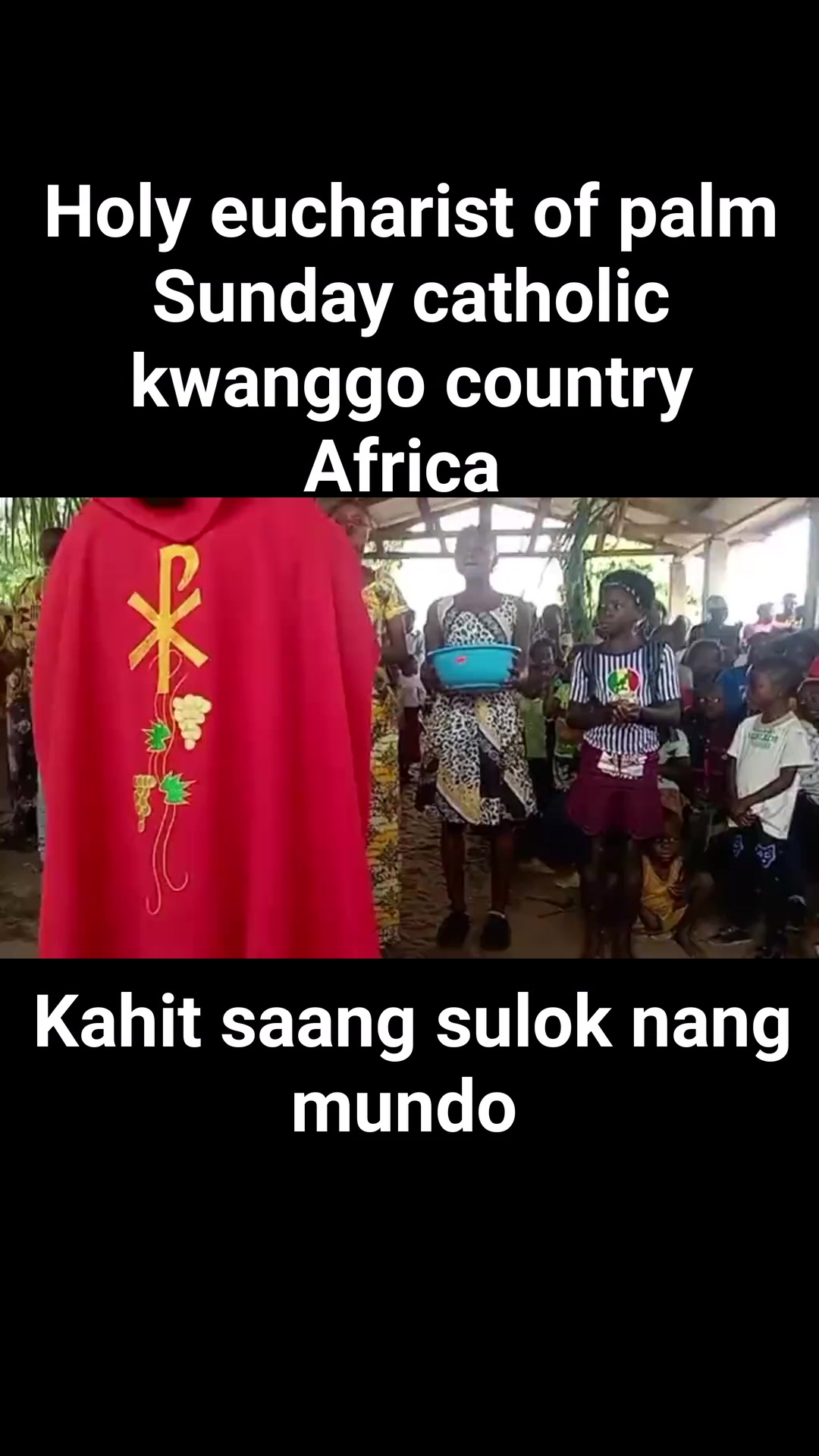 Holy eucharist of palm Sunday catholic, kwanggo country Africa ...