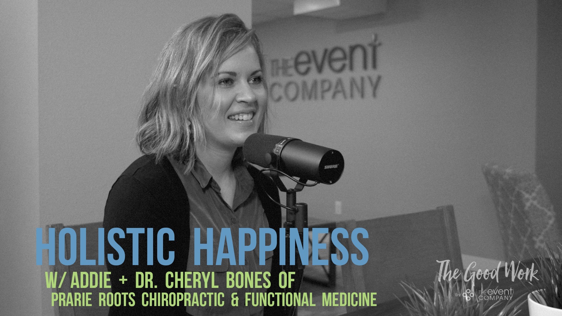 The Good Work Holistic Happiness w/ Dr. Cheryl Bones of Prairie Roots