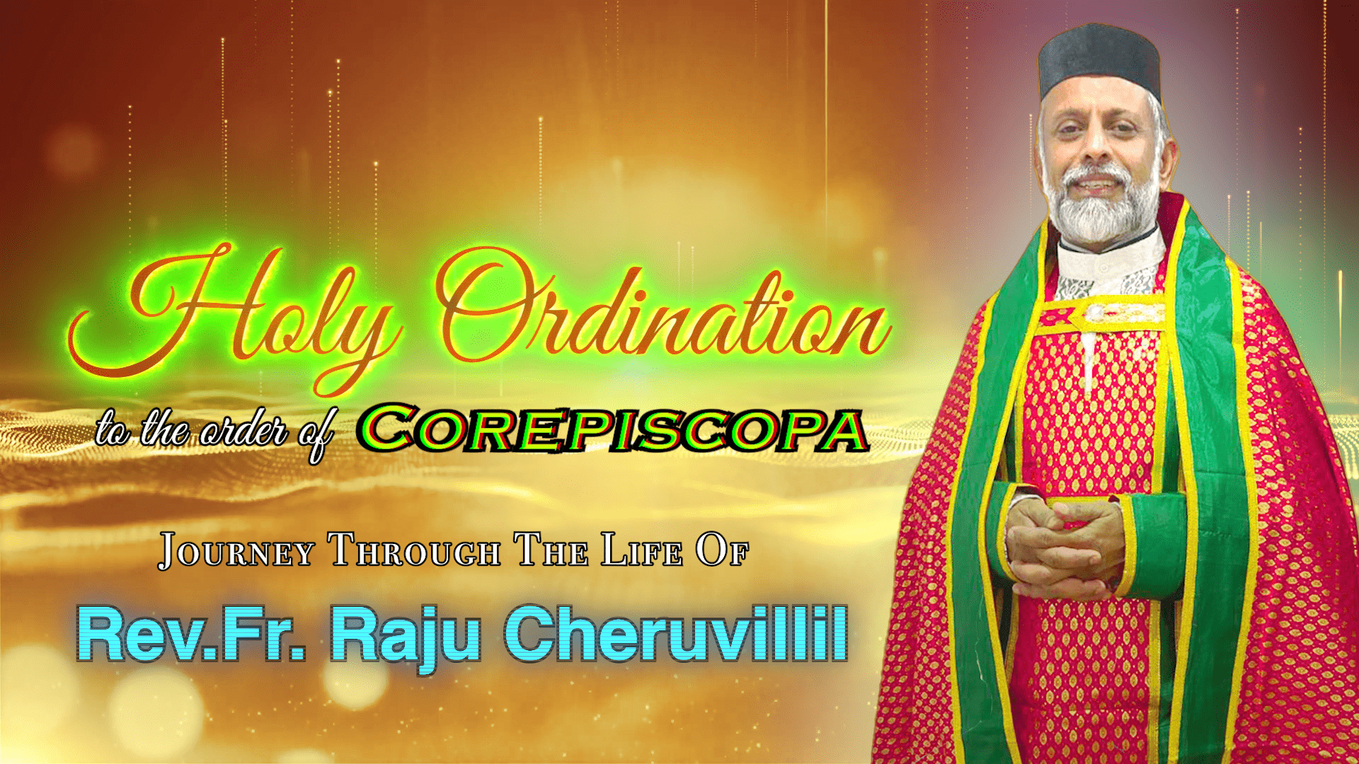 A Journey through the life of Rev. Fr. Raju Cheruvillil, who will be ...