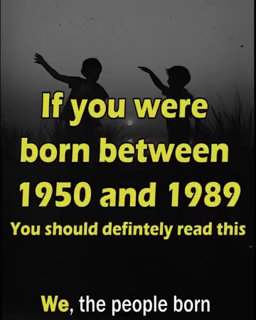 If you were born between 1950 and 1989 ✨ You should defintely