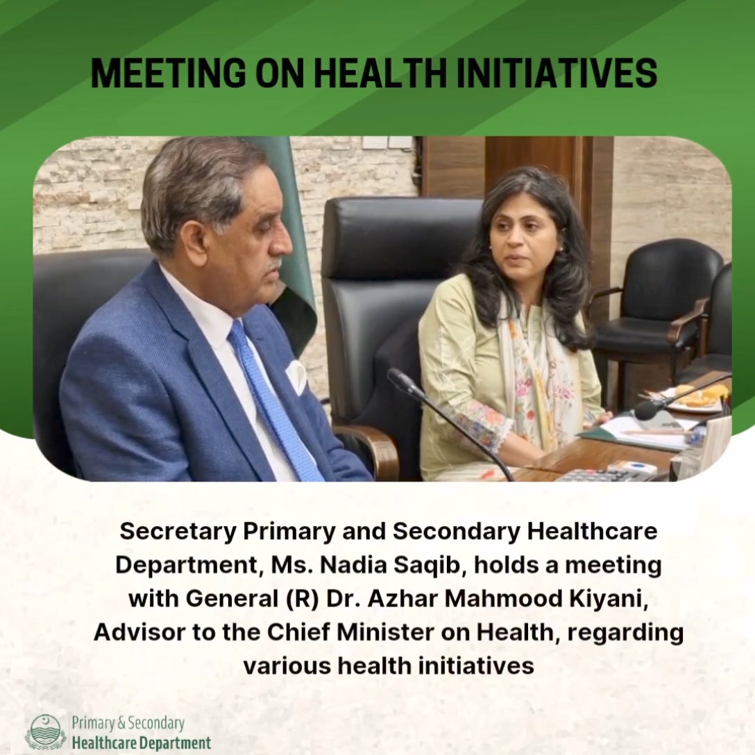 Secretary Primary and Secondary Healthcare Department, Ms. Nadia Saquib ...