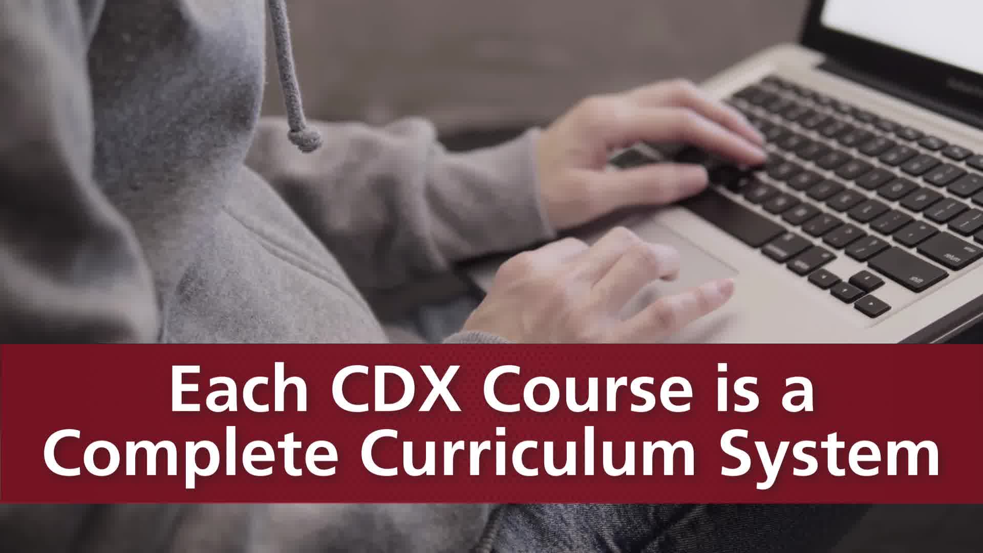 Each CDX Course is a Complete Curriculum System: | CDX Learning Systems