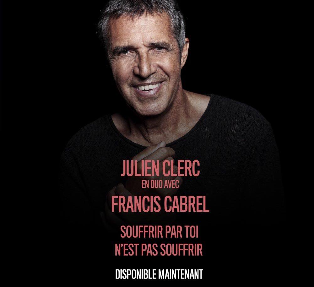 Julien Clerc Decouvrez Souffrir Par Toi N Est Pas